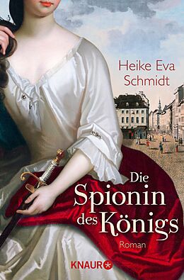 E-Book (epub) Die Spionin des Königs von Heike Eva Schmidt