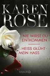 E-Book (epub) Nie wirst du entkommen / Heiß glüht mein Hass von Karen Rose