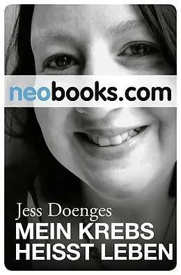 E-Book (epub) Mein Krebs heißt Leben von Jess Doenges