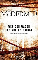E-Book (epub) Wer den Wagen ins Rollen bringt von Val McDermid