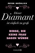 E-Book (epub) Dieser Diamant ist einfach zu groß von Peter Grünlich