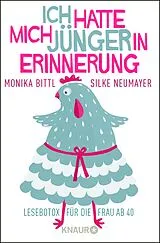 E-Book (epub) Ich hatte mich jünger in Erinnerung von Monika Bittl, Silke Neumayer