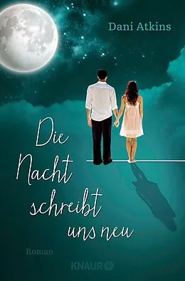 E-Book (epub) Die Nacht schreibt uns neu von Dani Atkins