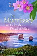 E-Book (epub) Im Licht der Korallenblüte von Di Morrissey