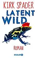 E-Book (epub) Latent Wild von Kirk Spader