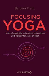 E-Book (epub) Focusing Yoga von Barbara Franz