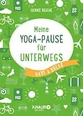 E-Book (epub) Meine Yoga-Pause für unterwegs von Ulrike Reiche