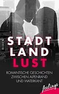 E-Book (epub) Stadt, Land, Lust von Kathrin Brückmann, Miriam Covi, Ly Fabian