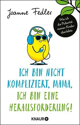 E-Book (epub) Ich bin nicht kompliziert, Mama, ich bin eine Herausforderung! von Joanne Fedler