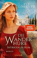 E-Book (epub) Die Wanderhure. Intrigen in Rom von Iny Lorentz