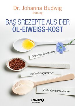 E-Book (epub) Basisrezepte aus der Öl-Eiweiß-Kost von Dr. Johanna Budwig-Stiftung