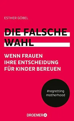 E-Book (epub) Die falsche Wahl von Esther Göbel