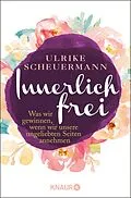 E-Book (epub) Innerlich frei von Ulrike Scheuermann