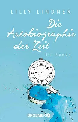 E-Book (epub) Die Autobiographie der Zeit von Lilly Lindner