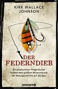 E-Book (epub) Der Federndieb von Kirk Wallace Johnson