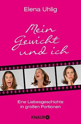 E-Book (epub) Mein Gewicht und ich von Elena Uhlig