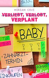 E-Book (epub) Verliebt, verlobt, verplant von Miriam Covi