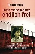 E-Book (epub) Lasst meine Tochter endlich frei von Renate Janka