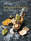 E-Book (epub) Süß &amp; gesund  Weihnachten von Stefanie Reeb