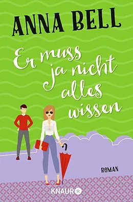 E-Book (epub) Er muss ja nicht alles wissen von Anna Bell