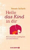 E-Book (epub) Heile das Kind in dir von Renate Seifarth