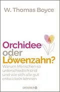 E-Book (epub) Orchidee oder Löwenzahn? von W. Thomas Boyce