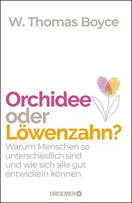 E-Book (epub) Orchidee oder Löwenzahn? von W. Thomas Boyce