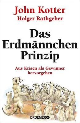 E-Book (epub) Das Erdmännchen-Prinzip von John Kotter, Holger Rathgeber