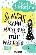 E-Book (epub) Sowas kann auch nur mir passieren von Mhairi McFarlane