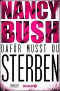 E-Book (epub) Dafür musst du sterben von Nancy Bush