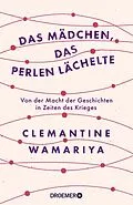 E-Book (epub) Das Mädchen, das Perlen lächelte von Clemantine Wamariya