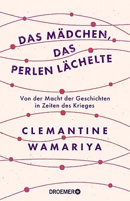 E-Book (epub) Das Mädchen, das Perlen lächelte von Clemantine Wamariya