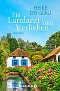 E-Book (epub) Ein Landarzt zum Verlieben von Heike Denzau