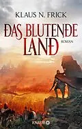 E-Book (epub) Das blutende Land von Klaus N. Frick