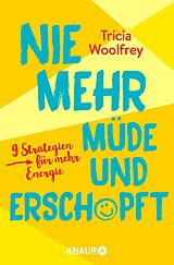 E-Book (epub) Nie mehr müde und erschöpft von Tricia Woolfrey