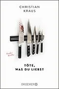 E-Book (epub) Töte, was du liebst von Christian Kraus