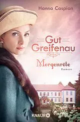 E-Book (epub) Gut Greifenau - Morgenröte von Hanna Caspian