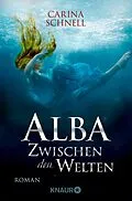 E-Book (epub) Alba - Zwischen den Welten von Carina Schnell