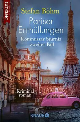 E-Book (epub) Pariser Enthüllungen - Kommissar Sturnis zweiter Fall von Stefan Böhm