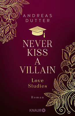 Kartonierter Einband Love Studies: Never Kiss a Villain von Andreas Dutter