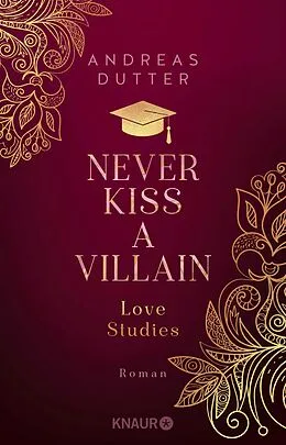 E-Book (epub) Love Studies: Never Kiss a Villain von Andreas Dutter