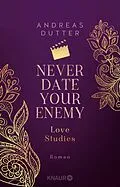 E-Book (epub) Love Studies: Never Date Your Enemy von Andreas Dutter