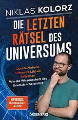 Fester Einband Die letzten Rätsel des Universums von Niklas Kolorz