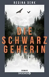 Kartonierter Einband Die Schwarzgeherin von Regina Denk