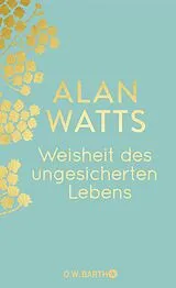 Fester Einband Weisheit des ungesicherten Lebens von Alan Watts