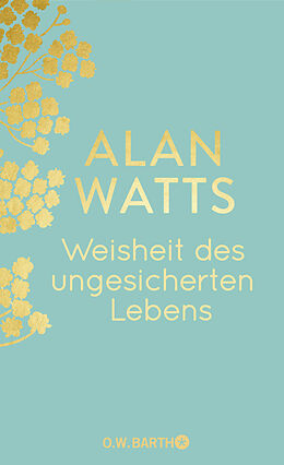 Fester Einband Weisheit des ungesicherten Lebens von Alan Watts
