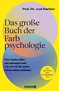 E-Book (epub) Das große Buch der Farbpsychologie von Prof. Dr. Axel Buether