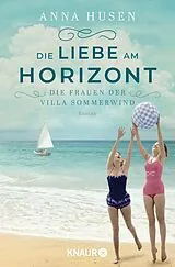 E-Book (epub) Die Frauen der Villa Sommerwind. Die Liebe am Horizont von Anna Husen