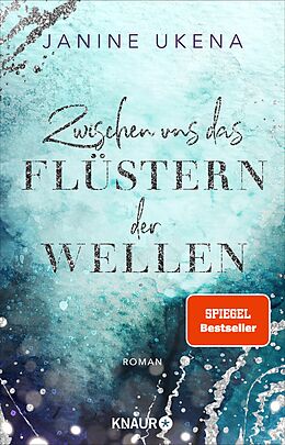 E-Book (epub) Zwischen uns das Flüstern der Wellen von Janine Ukena