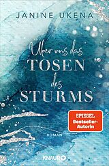 E-Book (epub) Über uns das Tosen des Sturms von Janine Ukena
